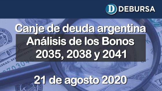 Canje de deuda argentina. Análisis de los bonos 2035, 2038 y 2041.  21 de agosto 2020.