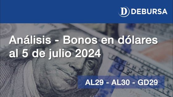 Análisis de los bonos en dólares 29 y 30 al 5 de julio 2024