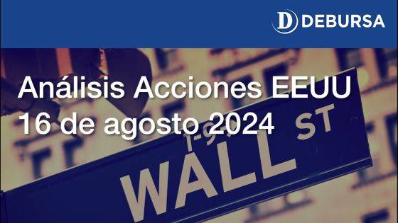 Análisis del mercado de acciones de Estados Unidos al 16 de agosto 2024