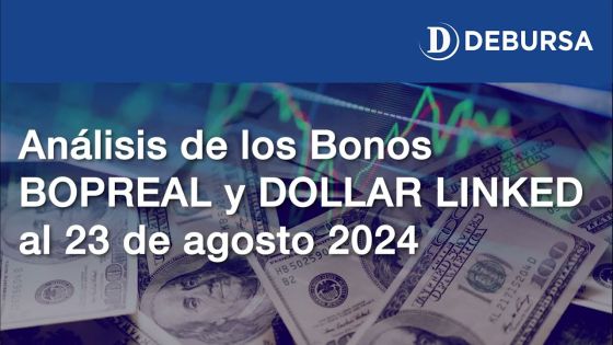 Análisis de los Bonos Bopreal y Dollar Linked al 23 de agosto 2024