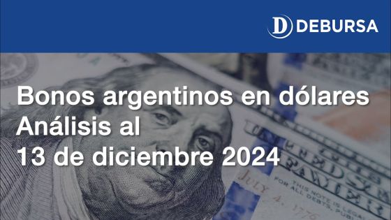 Análisis de los bonos argentinos en dólares al 13 de diciembre 2024