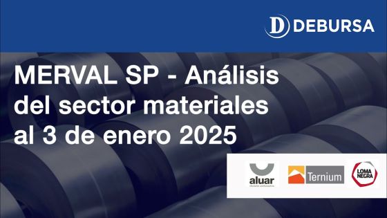 SP MERVAL - Análisis del sector Materials al 3 de enero 2025