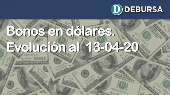 Bonos argentinos en dólares. Análisis al 13 de abril 2020