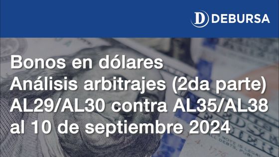 Bonos en dólares. 2da parte Arbitrajes entre bonos de corto y largo plazo al 10 de septiembre 2024.