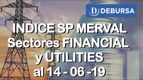 Ínidce SP MERVAL - Sectores FINANCIAL (Bancos) y UTILITIES (Electrcias) al 14 de junio 2019