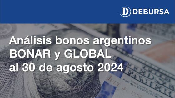 Análisis de los bonos argentinos en dólares BONAR y GLOBAL al 30 de agosto 2024