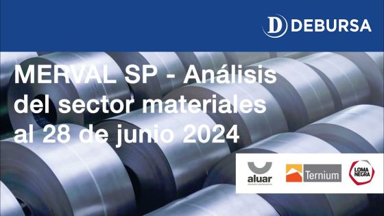 SP MERVAL - Análisis del sector Materials al 28 de junio 2024