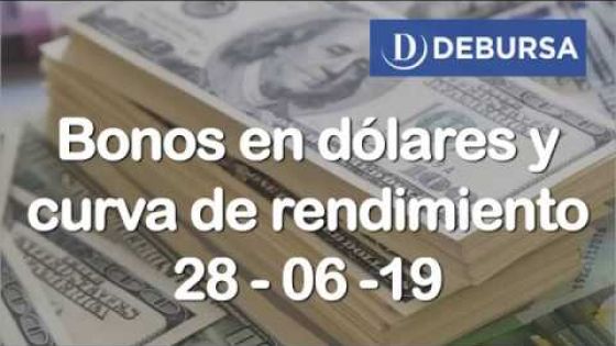 Bonos argentinos en dólares al 28 de junio 2019
