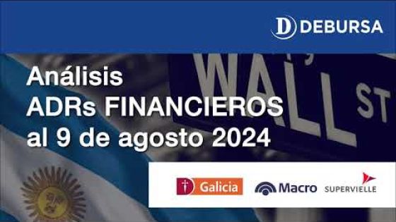 Análisis de los ADRs financieros argentinas que cotizan en la bolsa de Nueva York - 9 de agosto 2024